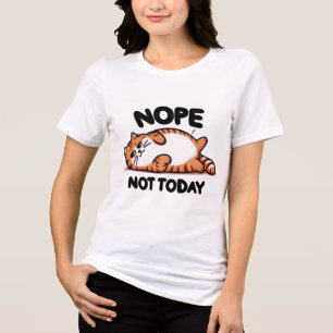 Nope Not Today Tabby Cat Tri-Blend Shirt