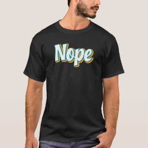 Nope Retro T-Shirt