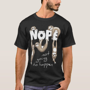 Nope Shirt Lazy Chill Out Day Cute Sloth Apparel G