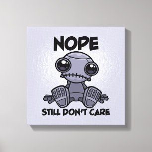 Nope Still Don't Care Cute Indifferent Robot Canvas Print