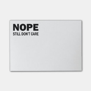 Nope Still Don't Care Post-it Notes