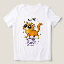 Nope Still the Boss Cat T-Shirt