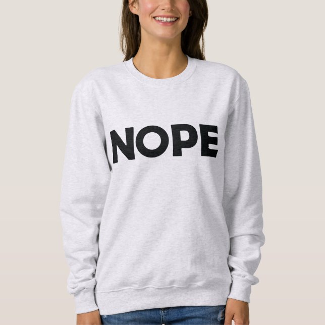 NOPE SWEATSHIRT (Front)