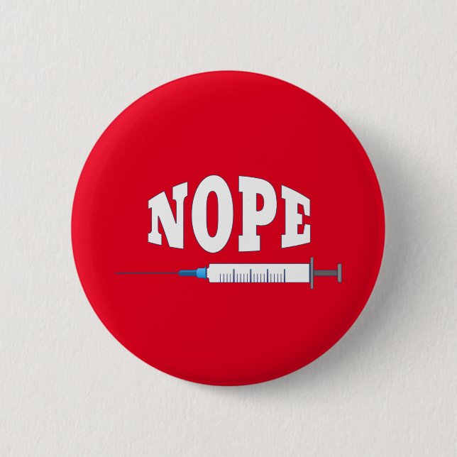 NOPE To The Vaccine 6 Cm Round Badge (Front)