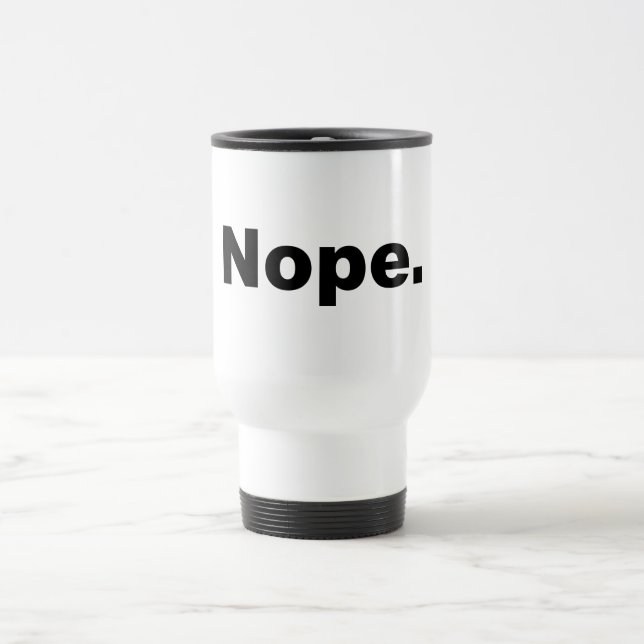 Nope Travel Mug (Center)