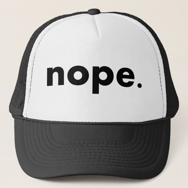 Nope. Trucker Hat (Front)