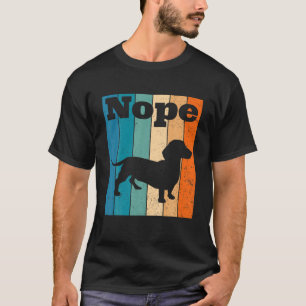 Nope Vintage Retro Dachshund Dog Lover Design T-Shirt