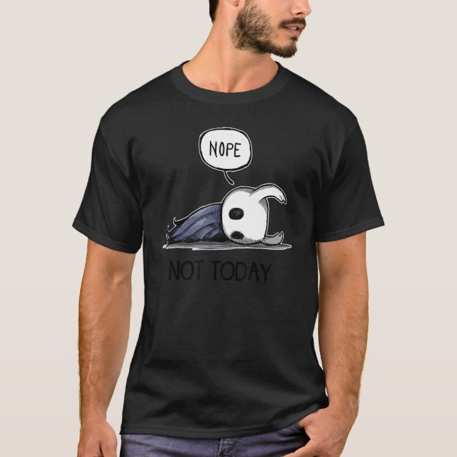 NOPES NOT TODAY T-Shirt (Front)