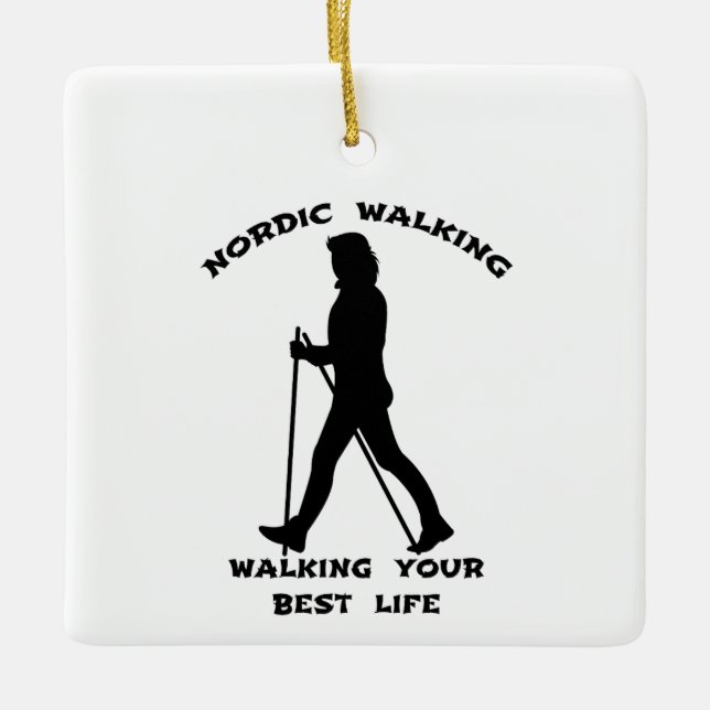 Nordic Walking - Walking Your Best Life Ceramic Ornament (Front)