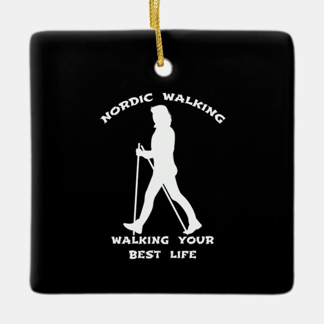 Nordic Walking - Walking Your Best Life Ceramic Ornament (Front)