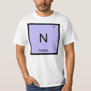 Norm Name Chemistry Element Periodic Table T-Shirt