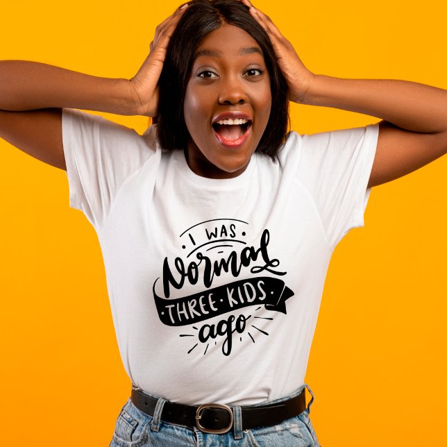 Normal 3 kids ago funny sarcastic mum T-Shirt (Creator Uploaded)