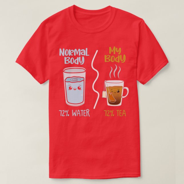Normal body My body Water tea gift idea T-Shirt (Design Front)