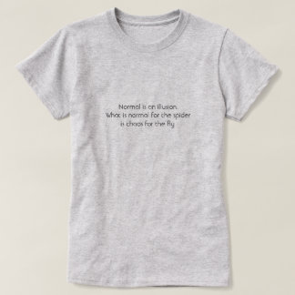 Normal is an illusion fly T-Shirt