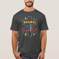 Normal is Boring Autism Awareness Dad Birthday