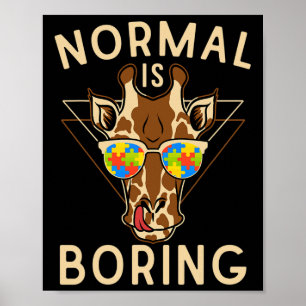 Normal Is Boring Autism Awareness Giraffe Poster