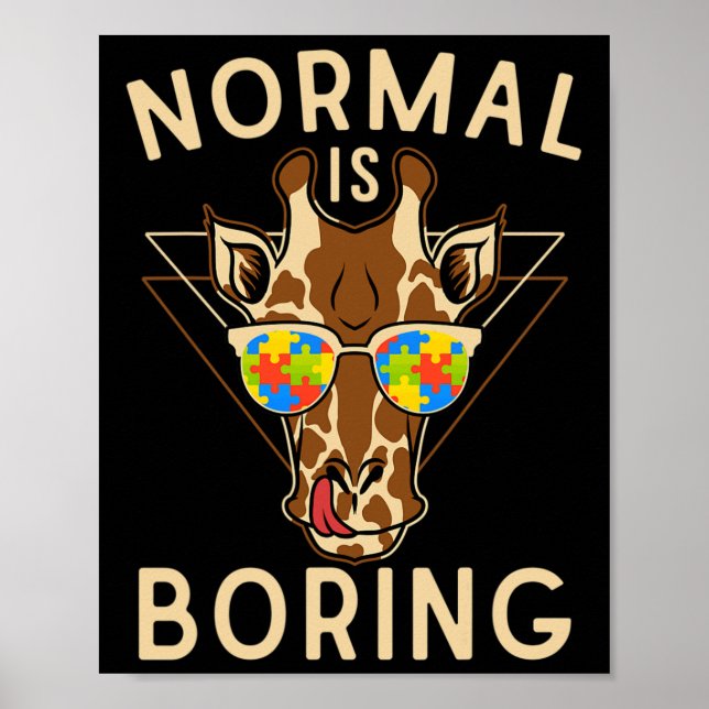 Normal Is Boring Autism Awareness Giraffe  Poster (Front)