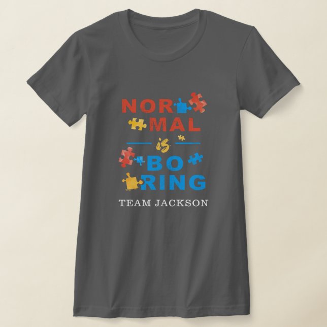 Normal is Boring Autism Awareness Puzzles Custom T-Shirt (Laydown)