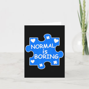 Normal Is Boring Autism Blue Puzzle Piece Awarenes Card