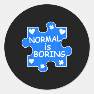 Normal Is Boring Autism Blue Puzzle Piece Awarenes Classic Round Sticker