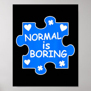 Normal Is Boring Autism Blue Puzzle Piece Awarenes Poster