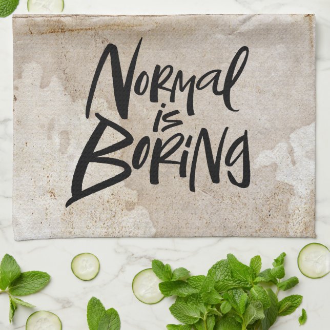 Normal Is Boring Black Artsy Lettering Grunge Tea Towel (Folded)