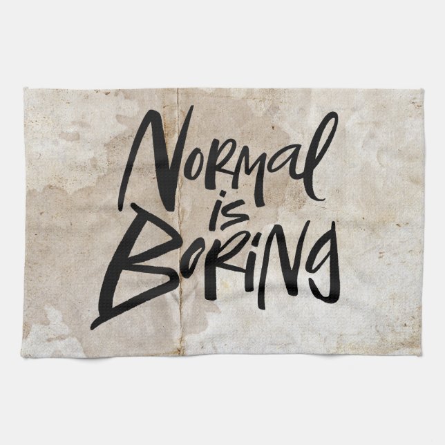 Normal Is Boring Black Artsy Lettering Grunge Tea Towel (Horizontal)