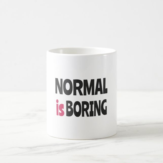 Normal is Boring Coffee Mug (Center)