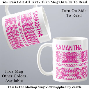 Normal Is Boring Custom Name Pink Hidden Message Coffee Mug