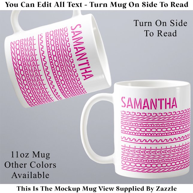 Normal Is Boring Custom Name Pink Hidden Message Coffee Mug (Creator Uploaded)