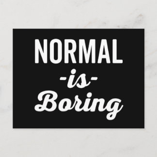 Normal Is Boring Funny Quote Postcard