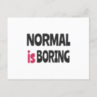Normal is Boring