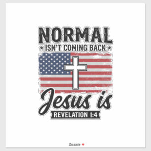 Normal Is Not Coming Back Jesus Revelation Shirt_1