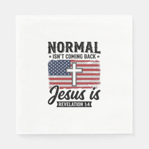 Normal Is Not Coming Back Jesus Revelation Shirt_1 Napkin