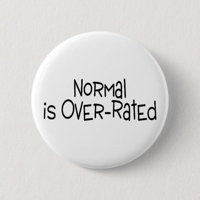 Normal Is Over Rated 6 Cm Round Badge (Front)