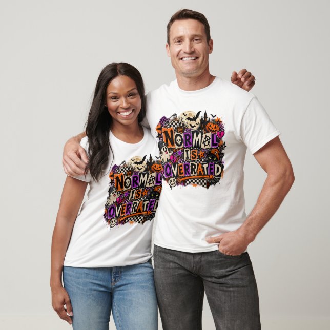 Normal Is Overrated T-Shirt (Unisex)