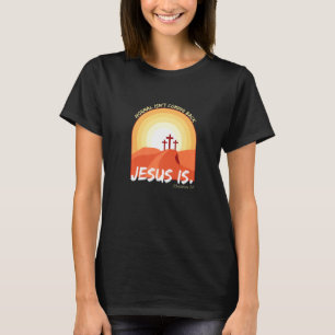 Normal Isn T Coming Back Jesus Is T-Shirt