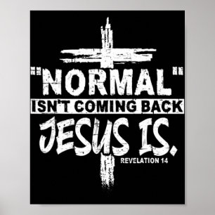 Normal Isn't Coming Back But Jesus Is Revelation 1 Poster