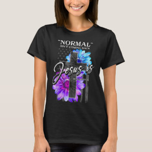 Normal Isn't Coming Back But Jesus Is Revelation 1 T-Shirt