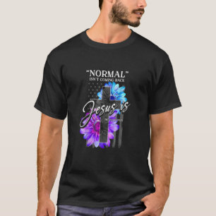 Normal Isn't Coming Back But Jesus Is Revelation 1 T-Shirt