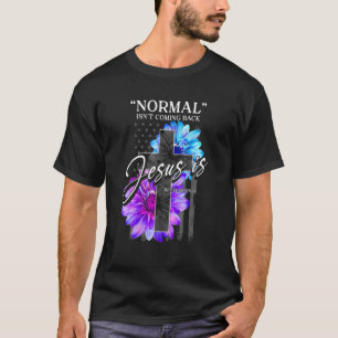 Normal Isn't Coming Back But Jesus Is Revelation U T-Shirt