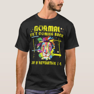 Normal Isn't Coming Back Christian Jesus Lion Abst T-Shirt