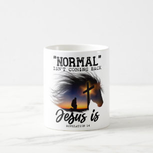 Normal Isn't Coming Back Jesus For Horse Lovers C Coffee Mug
