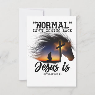 Normal Isn't Coming Back Jesus For Horse Lovers T- Thank You Card
