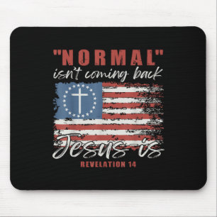 Normal Isnt Coming Back Jesus Is Christian Cross 4 Mouse Mat