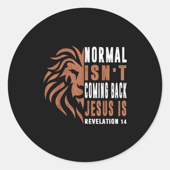 Normal Isnt Coming Back Jesus Is Dad Men Religious Classic Round Sticker (Front)