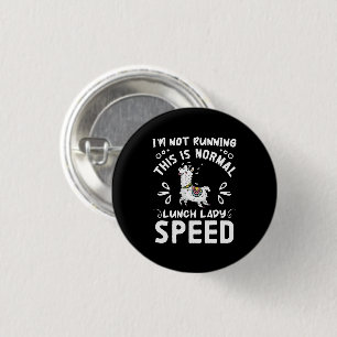 Normal Lunch Lady Speed Funny Llama Saying Humour 3 Cm Round Badge