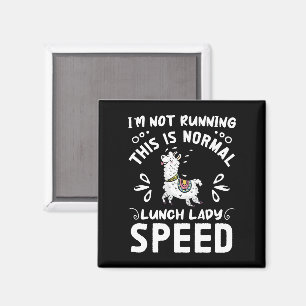 Normal Lunch Lady Speed Funny Llama Saying Humour Magnet
