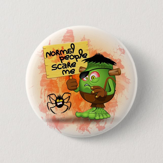 'Normal People Scare Me' Humourous Frankenstein 6 Cm Round Badge (Front)