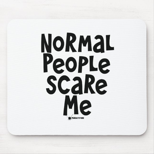 Normal People Scare Me Mouse Mat (Front)